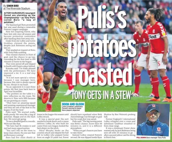  ??  ?? BOOM AND GLOOM Lewis Grabban celebrates Forest’s second to leave Boro players dejected PUL DOWN Boro manager Tony Pulis