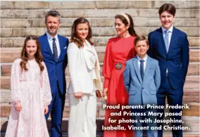  ?? ?? Proud parents: Prince Frederik and Princess Mary posed for photos with Josephine, Isabella, Vincent and Christian.