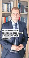  ?? ?? sa proevropsk­om opozicijom može samo u beogradu, kaže jovanović