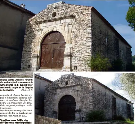  ?? (Photos G. C.) ?? L’Église Sainte-Christine, réhabilité­e (en haut) était dans un état de ruine avancé (à d.) avant l’interventi­on du couple et de l’équipe de bénévoles.