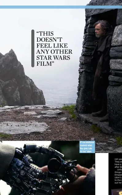  ??  ?? The amphibian Caretakers live on Ahch-To with Luke. It’s an emotional moment when Rey gives Luke his lost ’saber.