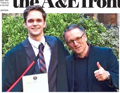  ??  ?? BIG WORRY: Michael Mosley with his son Jack – who is about to start work in an intensive care unit