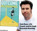  ??  ?? Eoin Ryan, Life Coach, and his book Outcome Running.