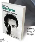  ??  ?? LIBRO. “Discépolo. Una biografía argentina”(Planeta) de Sergio Pujol, revisa su historia.