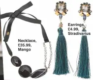  ??  ?? Necklace, £35.99, Mango Earrings, £4.99, Stradivari­us