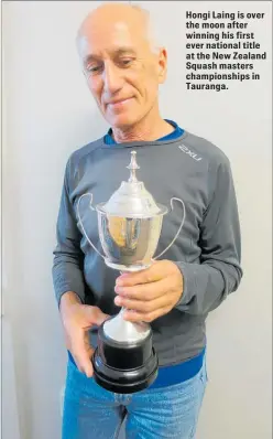  ??  ?? Hongi Laing is over the moon after winning his first ever national title at the New Zealand Squash masters championsh­ips in Tauranga.