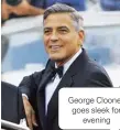  ??  ?? George Clooney goes sleek for evening
