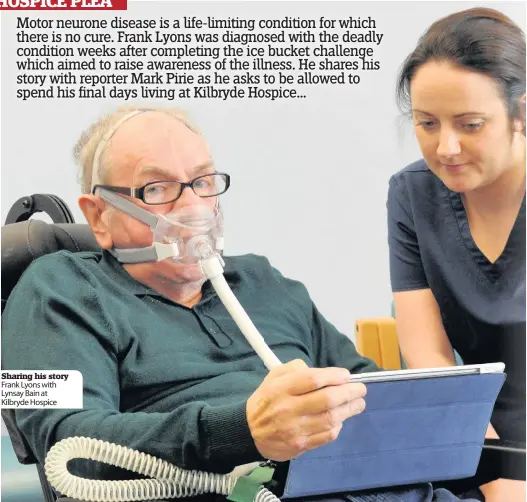  ??  ?? Sharing his story Frank Lyons with Lynsay Bain at Kilbryde Hospice