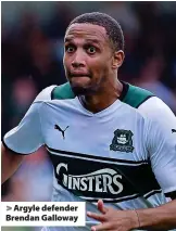  ?? ?? > Argyle defender Brendan Galloway