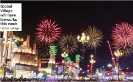  ?? Global Village ?? Global Village will have fireworks this week