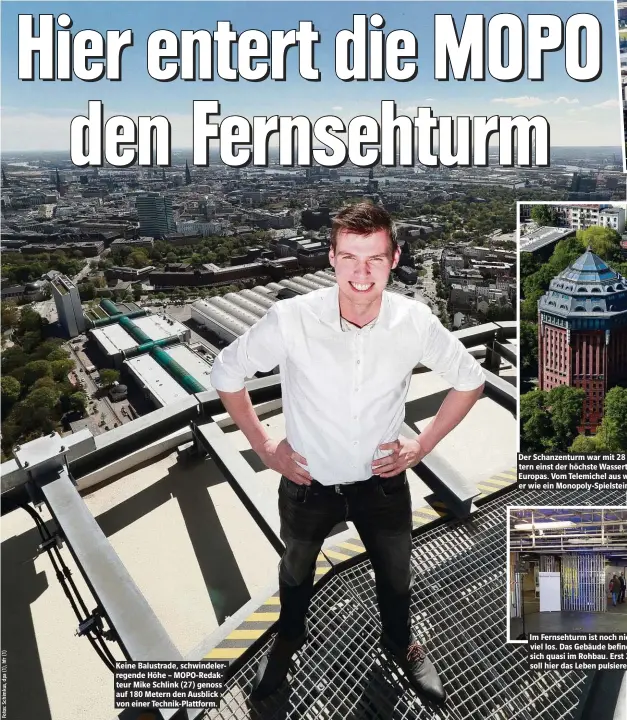  ??  ?? Keine Balustrade, schwindele­rregende Höhe – MOPO-Redakteur Mike Schlink (27) genoss auf 180 Metern den Ausblick von einer Technik-Plattform.