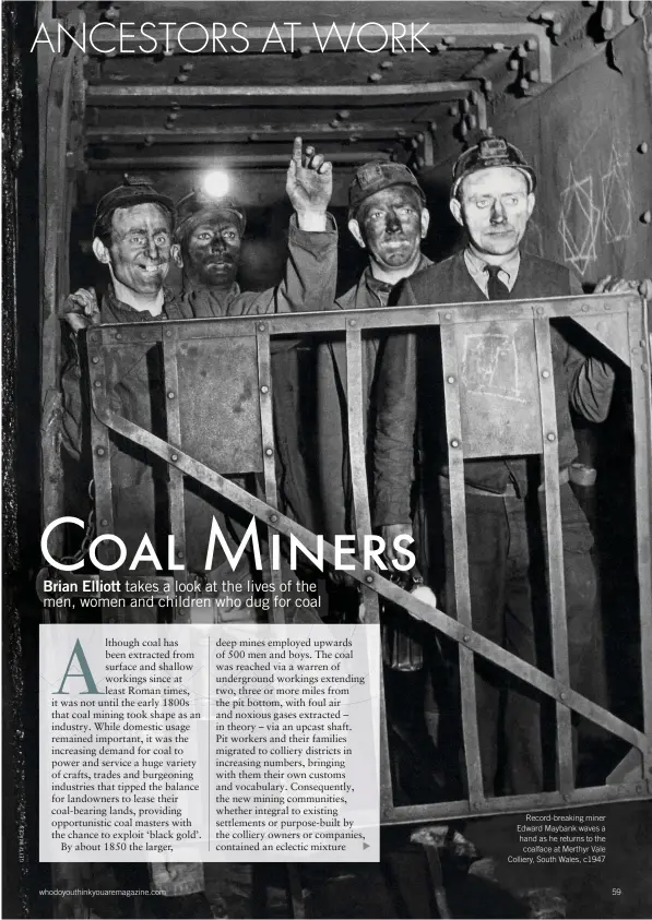  ??  ?? whodoyouth­inkyouarem­agazine.com Record-breaking miner Edward Maybank waves a hand as he returns to the coalface at Merthyr Vale Colliery, South Wales, c1947