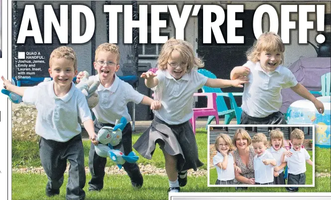  ??  ??    QUAD A HANDFUL: Joshua, James, Emily and Lauren. Inset, with mum Sharon