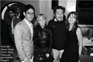  ?? ?? From left: Guest, Claire Denis, Hong Sang-soo and Isabelle Huppert.