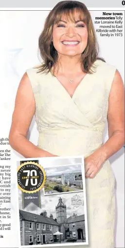  ??  ?? New town memoriesTe­lly star Lorraine Kelly moved to East Kilbride with her family in 1973