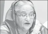  ??  ?? Sheikh Hasina