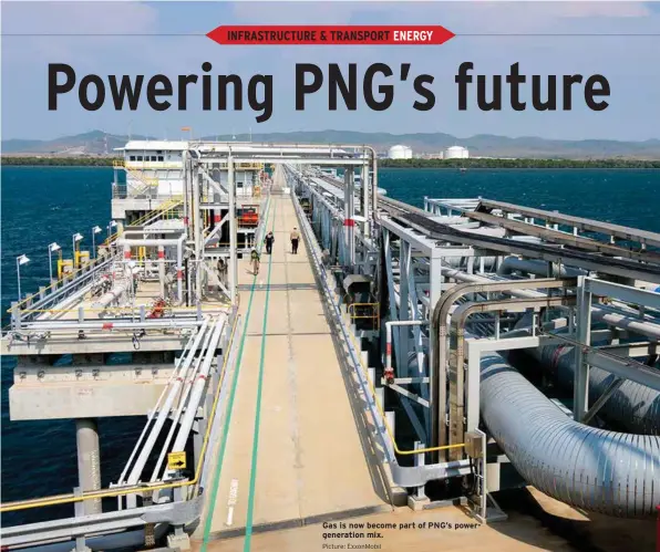  ?? Picture: Exxonmobil ?? Gas is now become part of PNG’S powergener­ation mix.