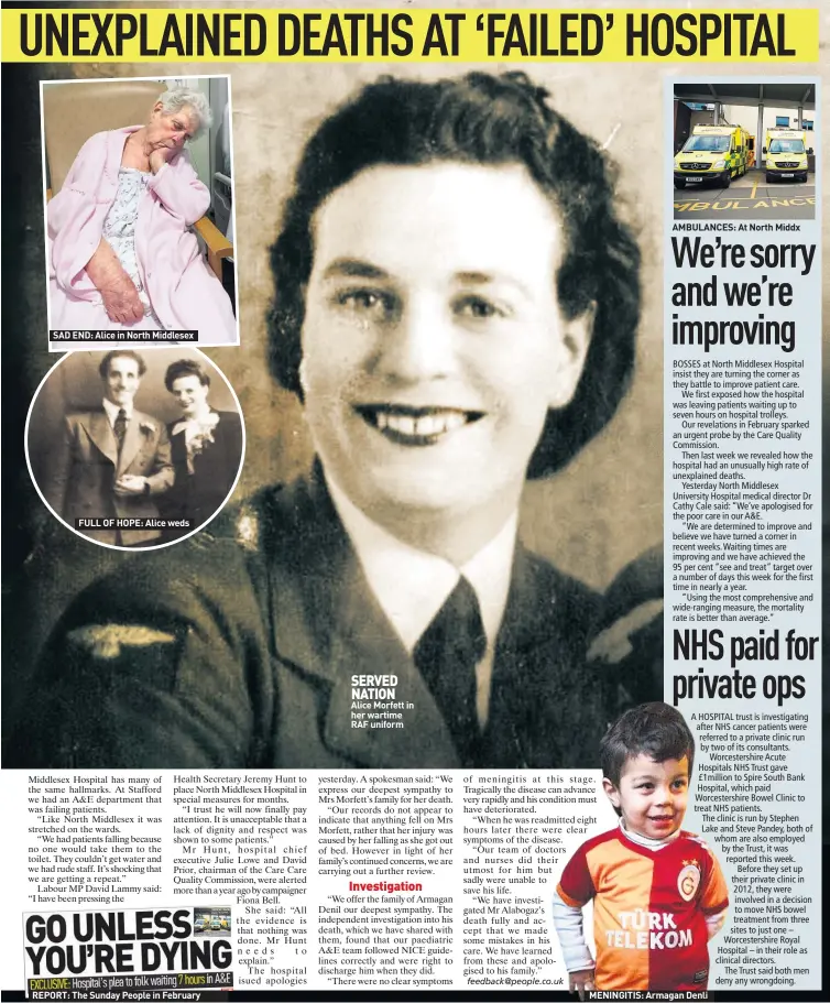  ??  ?? SAD END: Alice in North Middlesex FULL OF HOPE: Alice weds REPORT: The Sunday People in February SERVED NATION Alice Morfett in her wartime RAF uniform AMBULANCES: At North Middx MENINGITIS: Armagan Denli