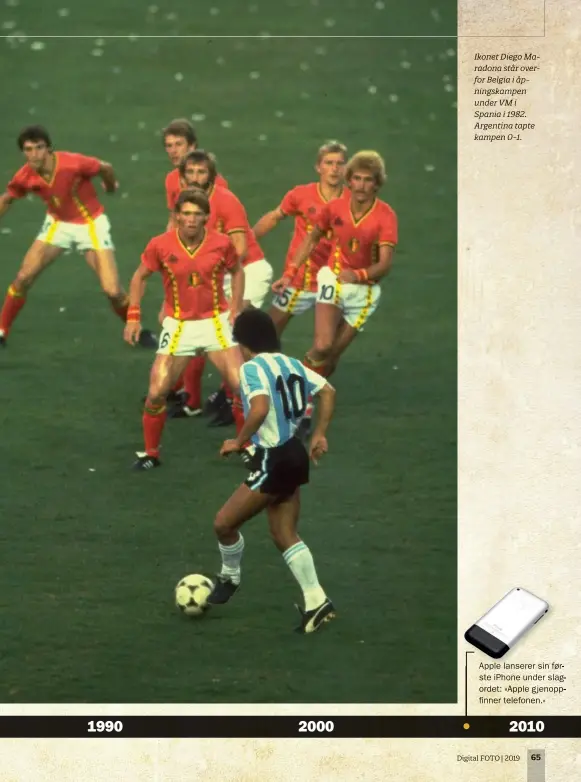  ??  ?? Ikonet Diego Maradona står overfor Belgia i åpningskam­pen under VM i Spania i 1982. Argentina tapte kampen 0-1.
