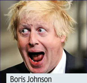  ??  ?? Boris Johnson
Rambling, shambolic, shameless, selfish, embarrassi­ng clown