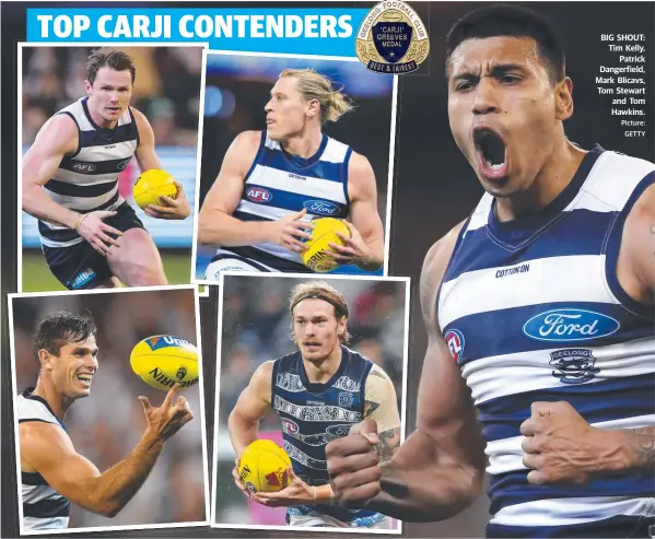  ?? Picture: GETTY ?? BIG SHOUT: Tim Kelly, Patrick Dangerfiel­d, Mark Blicavs, Tom Stewart and Tom Hawkins. TOP CARJI CONTENDERS