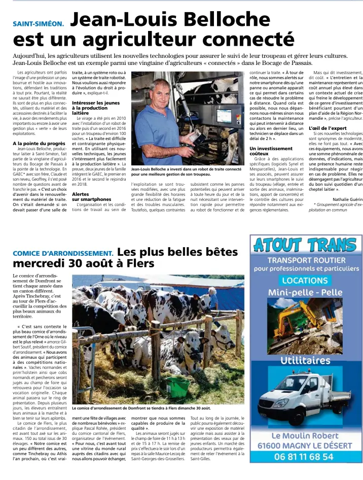  ??  ?? Jean-Louis Belloche a investi dans un robot de traite connecté pour une meilleure gestion de son troupeau.