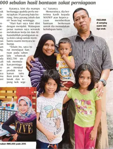  ??  ?? FAZLIANA terima bantuan permulaan RM5,000 pada 2010. FAZLIANA di samping suami dan tiga anak.