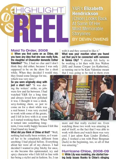  ??  ?? A Sort Of Homecoming: Esther (Kate Linder, r.) was surprised to see Chloe (Elizabeth Hendrickso­n) back in Genoa City.