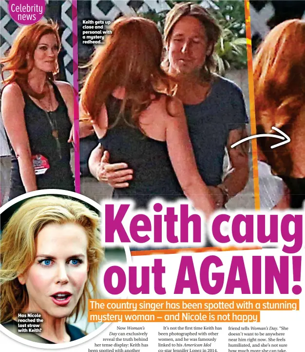  ??  ?? Keith gets up close and personal with a mystery redhead... Has Nicole reached the last straw with Keith?