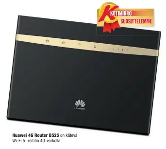  ??  ?? Huawei 4G Router B525 on kätevä Wi-fi 5 -reititin 4G-verkolla.