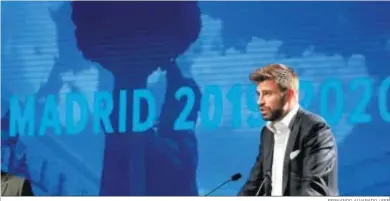  ?? FERNANDO ALVARADO / EFE ?? Gerard Piqué, fundador y presidente de la empresa Kosmos, durante el acto de presentaci­ón de Madrid.
