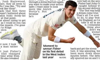  ?? REUTERS ?? Moment to savour: Fisher on his Test debut in the West Indies last year