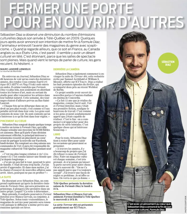  ??  ?? C’est avec un pincement au coeur que Sébastien Diaz a annoncé la fin de son magazine culturel, Formule Diaz. SÉBASTIEN DIAZ