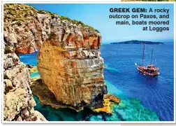  ??  ?? A rocky outcrop on Paxos, and main, boats moored at Loggos