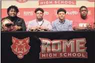  ?? Jeremy Stewart ?? Rome High seniors Jordan Neal (from left), Nick Burge, Tim Jones Jr. and Quantaviou­s Leslie all signed Wednesday to play college football. Neal, Burge and Jones will attend Cumberland (Tenn.) University, while Leslie is going to Western Kentucky.