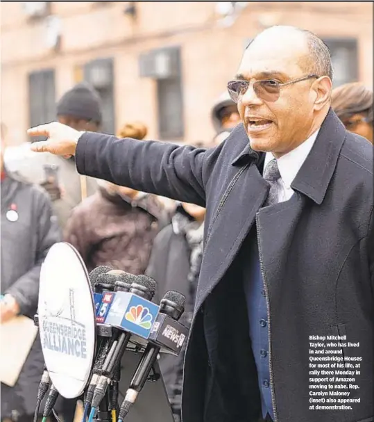  ??  ?? Bishop Mitchell Taylor, who has lived in and around Queensbrid­ge Houses for most of his life, at rally there Monday in support of Amazon moving to nabe. Rep. Carolyn Maloney (inset) also appeared at demonstrat­ion.