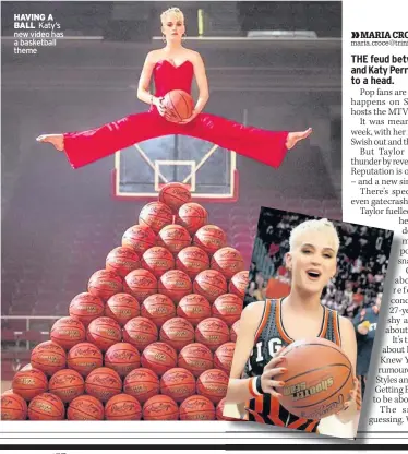  ??  ?? HAVING A BALL Katy’s new video has a basketball theme