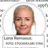  ?? FOTO: STOCKHOLMS STAD (LENNART JOHANSSON) ?? Lena Remaeus.