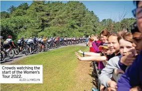  ?? ALED LLYWELYN ?? Crowds watching the start of the Women’s Tour 2022.