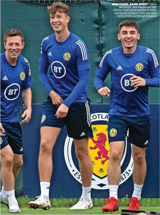  ?? ?? NEW FACES, SAME SPIRIT Callum McGregor, Jack Hendry and Billy Gilmour have same qualities as Miller and his era of players (left) and sides led by Smith and McLeish (below)