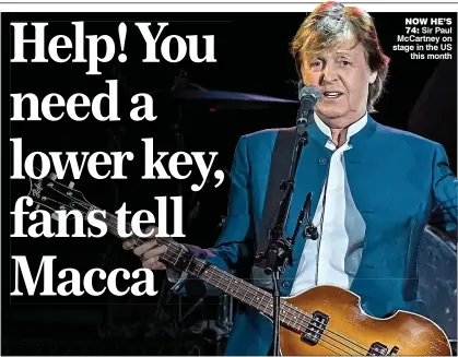  ??  ?? NOW HE’S 74: Sir Paul McCartney on stage in the US this month