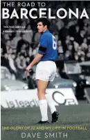  ?? ?? Former Rangers midfielder Dave Smith with his book, The Road To Barcelona, at Ibrox