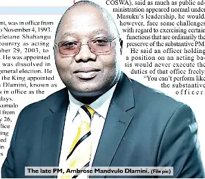  ?? (File pic) ?? The late PM, Ambrose Mandvulo Dlamini.