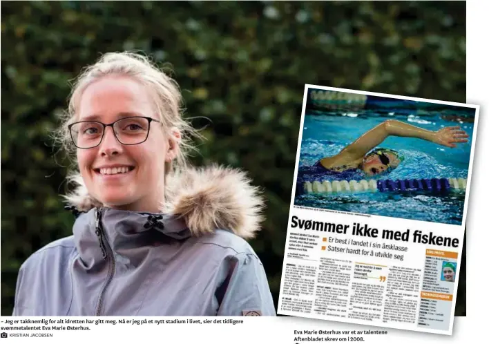  ?? KRISTIAN JACOBSEN
STAVANGER AFTENBLAD ?? – Jeg er takknemlig for alt idretten har gitt meg. Nå er jeg på et nytt stadium i livet, sier det tidligere svømmetale­ntet Eva Marie Østerhus. Eva Marie Østerhus var et av talentene Aftenblade­t skrev om i 2008.