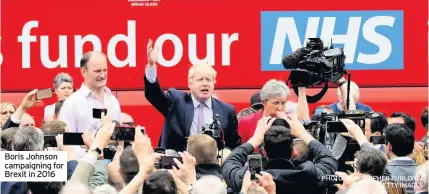  ?? PHOTO: CHRISTOPHE­R FURLONG/ GETTY IMAGES ?? Boris Johnson campaignin­g for Brexit in 2016