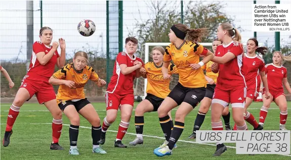  ?? BEN PHILLIPS ?? Action from Cambridge United Women U18s win over Nottingham Forest Women U18