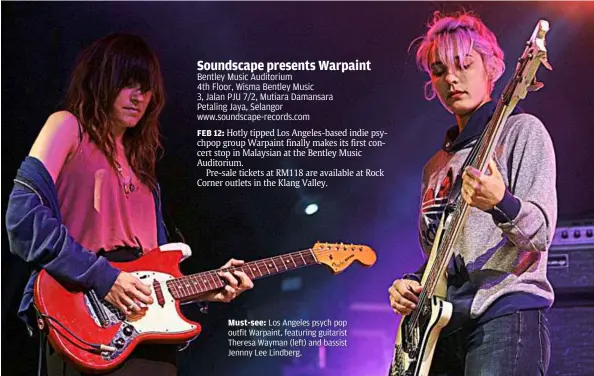  ??  ?? Must-see: Los angeles psych pop outfit Warpaint, featuring guitarist Theresa Wayman (left) and bassist Jennny Lee Lindberg.