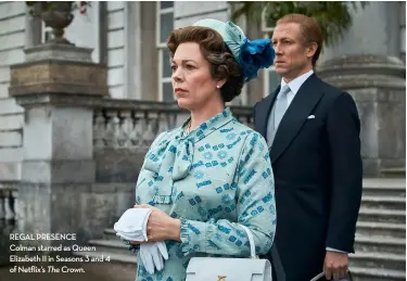  ??  ?? REGAL PRESENCE Colman starred as Queen Elizabeth II in Seasons 3 and 4 of Netflix’s The Crown.