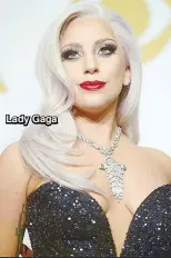  ??  ?? Lady Gaga