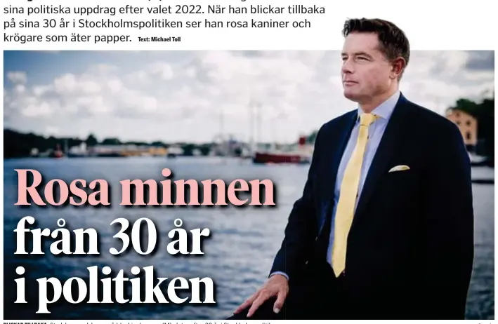  ?? FOTO: SACHARIAS KÄLLDÉN ?? BLICKAR TILLBAKA. Stadsbyggn­adsborgarr­åd Joakim Larsson (M) slutar efter 30 år i Stockholms­politiken.